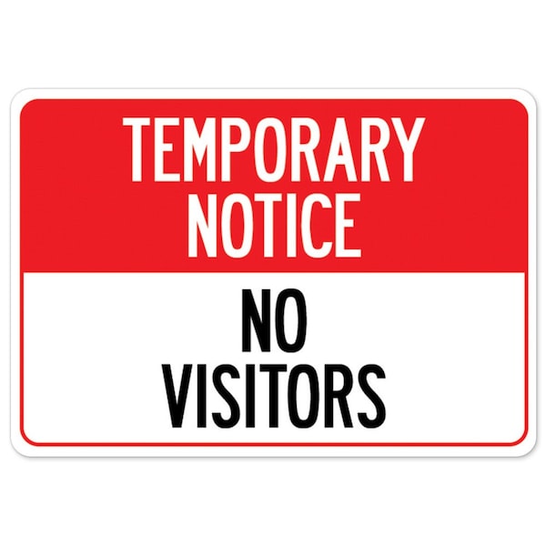 Public Safety, 48" Height, 36" Width, Decal, 36" W, 48" H, Temporary Notice No Visitors